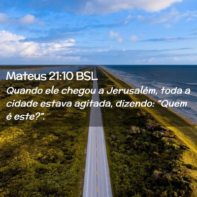 Picture 02 - Mateus 21:10 BSL - Quando ele chegou a Jerusalém, toda a cidade - Bible Verse Picture