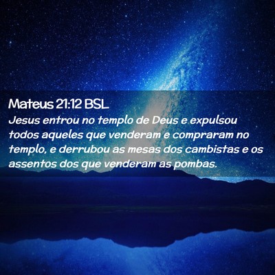 Picture 02 - Mateus 21:12 BSL - Jesus entrou no templo de Deus e expulsou todos - Bible Verse Picture