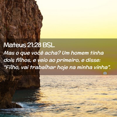 Picture 02 - Mateus 21:28 BSL - Mas o que você acha? Um homem tinha dois filhos, - Bible Verse Picture