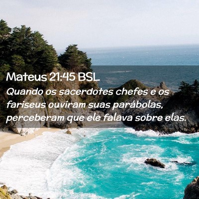 Picture 02 - Mateus 21:45 BSL - Quando os sacerdotes chefes e os fariseus ouviram - Bible Verse Picture