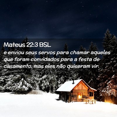 Picture 02 - Mateus 22:3 BSL - e enviou seus servos para chamar aqueles que - Bible Verse Picture