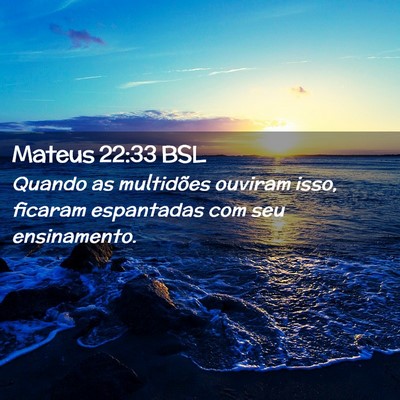 Picture 02 - Mateus 22:33 BSL - Quando as multidões ouviram isso, ficaram - Bible Verse Picture