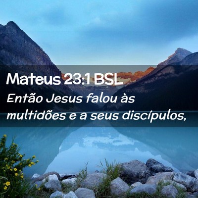 Picture 02 - Mateus 23:1 BSL - Então Jesus falou às multidões e a seus - Bible Verse Picture