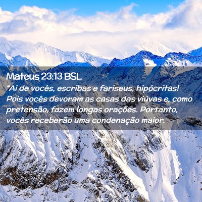 Picture 02 - Mateus 23:13 BSL - “Ai de vocês, escribas e fariseus, - Bible Verse Picture
