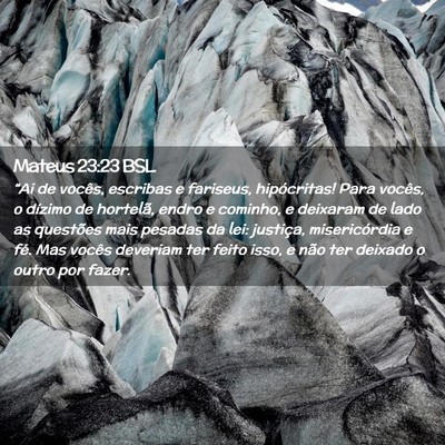 Picture 02 - Mateus 23:23 BSL - “Ai de vocês, escribas e fariseus, - Bible Verse Picture