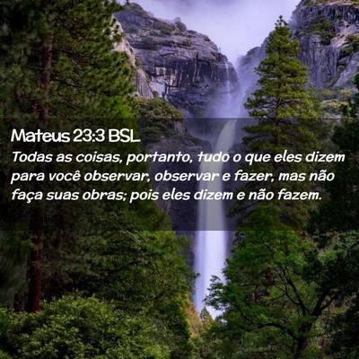 Picture 02 - Mateus 23:3 BSL - Todas as coisas, portanto, tudo o que eles dizem - Bible Verse Picture