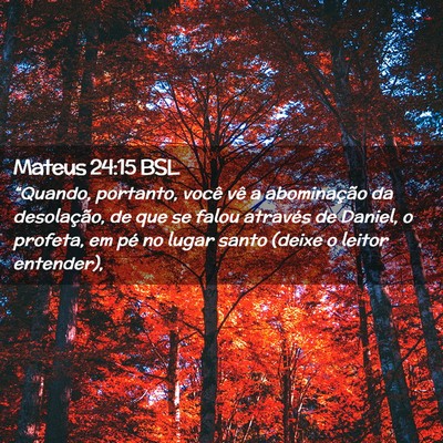 Picture 02 - Mateus 24:15 BSL - “Quando, portanto, você vê a abominação da - Bible Verse Picture