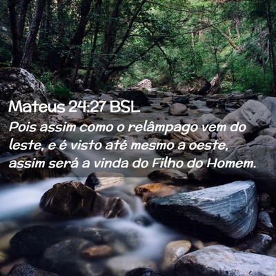 Picture 02 - Mateus 24:27 BSL - Pois assim como o relâmpago vem do leste, e é - Bible Verse Picture