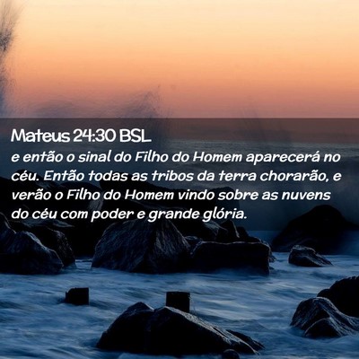Picture 02 - Mateus 24:30 BSL - e então o sinal do Filho do Homem aparecerá no - Bible Verse Picture