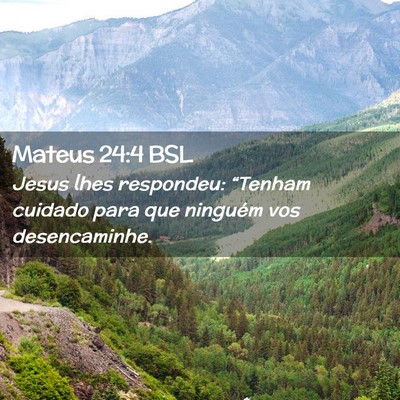 Picture 02 - Mateus 24:4 BSL - Jesus lhes respondeu: “Tenham cuidado para que - Bible Verse Picture