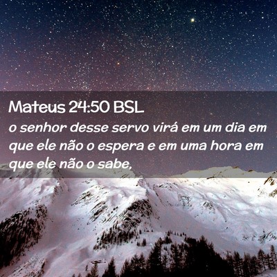 Picture 02 - Mateus 24:50 BSL - o senhor desse servo virá em um dia em que ele - Bible Verse Picture