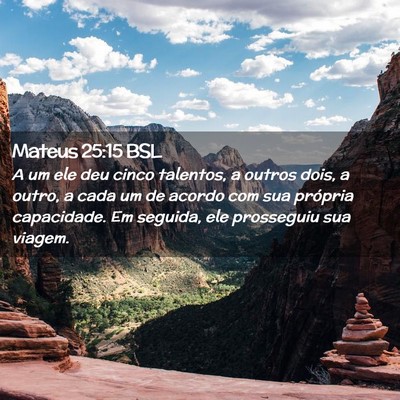 Picture 02 - Mateus 25:15 BSL - A um ele deu cinco talentos, a outros dois, a - Bible Verse Picture