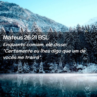 Picture 02 - Mateus 26:21 BSL - Enquanto comiam, ele disse: “Certamente eu lhes - Bible Verse Picture