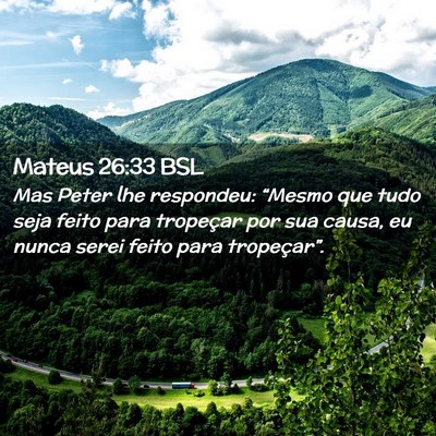 Picture 02 - Mateus 26:33 BSL - Mas Peter lhe respondeu: “Mesmo que tudo seja - Bible Verse Picture