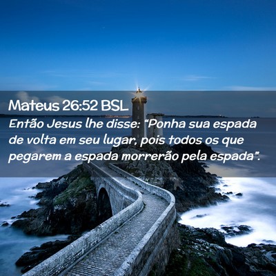 Picture 02 - Mateus 26:52 BSL - Então Jesus lhe disse: “Ponha sua espada de - Bible Verse Picture