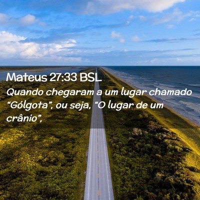 Picture 02 - Mateus 27:33 BSL - Quando chegaram a um lugar chamado - Bible Verse Picture