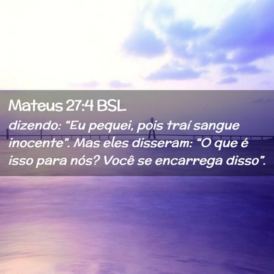 Picture 02 - Mateus 27:4 BSL - dizendo: “Eu pequei, pois traí sangue - Bible Verse Picture