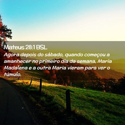 Picture 02 - Mateus 28:1 BSL - Agora depois do sábado, quando começou a - Bible Verse Picture