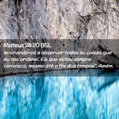 Picture 02 - Mateus 28:20 BSL - ensinando-os a observar todas as coisas que eu - Bible Verse Picture