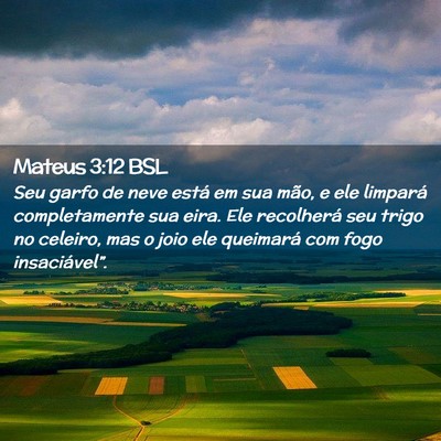 Picture 02 - Mateus 3:12 BSL - Seu garfo de neve está em sua mão, e ele - Bible Verse Picture