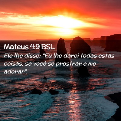 Picture 02 - Mateus 4:9 BSL - Ele lhe disse: “Eu lhe darei todas estas - Bible Verse Picture