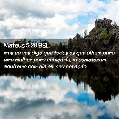 Picture 02 - Mateus 5:28 BSL - mas eu vos digo que todos os que olham para uma - Bible Verse Picture