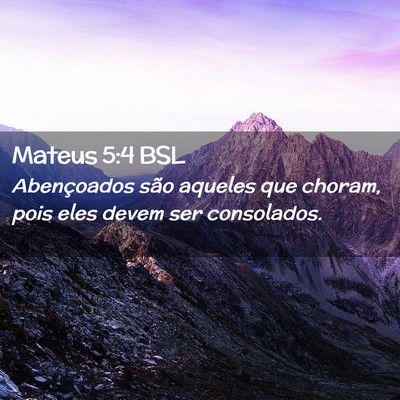 Picture 02 - Mateus 5:4 BSL - Abençoados são aqueles que choram, pois eles - Bible Verse Picture