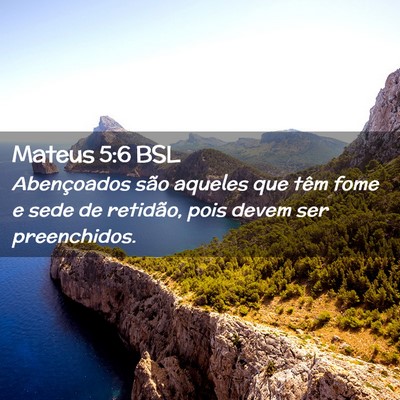 Picture 02 - Mateus 5:6 BSL - Abençoados são aqueles que têm fome e sede de - Bible Verse Picture