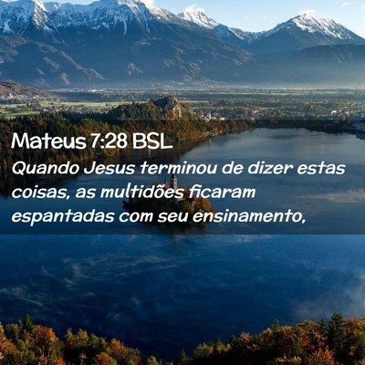 Picture 02 - Mateus 7:28 BSL - Quando Jesus terminou de dizer estas coisas, as - Bible Verse Picture