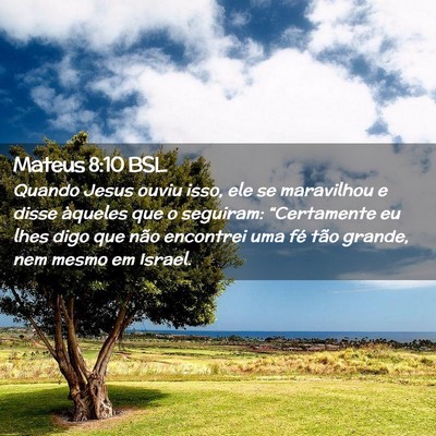 Picture 02 - Mateus 8:10 BSL - Quando Jesus ouviu isso, ele se maravilhou e - Bible Verse Picture