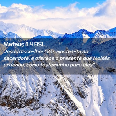 Picture 02 - Mateus 8:4 BSL - Jesus disse-lhe: “Vai, mostra-te ao sacerdote, - Bible Verse Picture