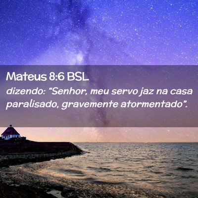 Picture 02 - Mateus 8:6 BSL - dizendo: “Senhor, meu servo jaz na casa - Bible Verse Picture