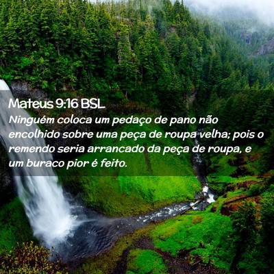 Picture 02 - Mateus 9:16 BSL - Ninguém coloca um pedaço de pano não encolhido - Bible Verse Picture