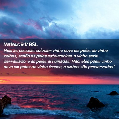 Picture 02 - Mateus 9:17 BSL - Nem as pessoas colocam vinho novo em peles de - Bible Verse Picture
