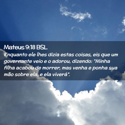 Picture 02 - Mateus 9:18 BSL - Enquanto ele lhes dizia estas coisas, eis que um - Bible Verse Picture