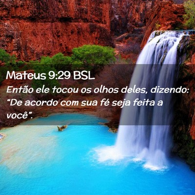 Picture 02 - Mateus 9:29 BSL - Então ele tocou os olhos deles, dizendo: “De - Bible Verse Picture