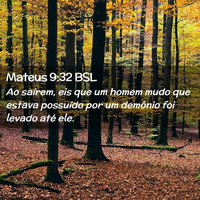 Picture 02 - Mateus 9:32 BSL - Ao saírem, eis que um homem mudo que estava - Bible Verse Picture