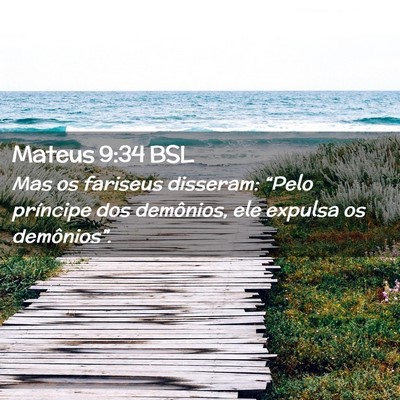 Picture 02 - Mateus 9:34 BSL - Mas os fariseus disseram: “Pelo príncipe dos - Bible Verse Picture