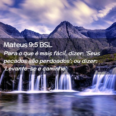 Picture 02 - Mateus 9:5 BSL - Para o que é mais fácil, dizer: 'Seus pecados - Bible Verse Picture