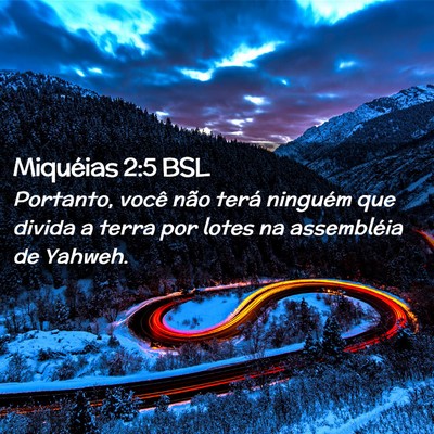 Picture 02 - Miquéias 2:5 BSL - Portanto, você não terá ninguém que divida a - Bible Verse Picture