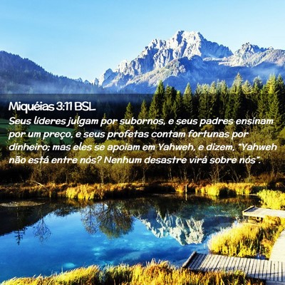 Picture 02 - Miquéias 3:11 BSL - Seus líderes julgam por subornos, e seus padres - Bible Verse Picture