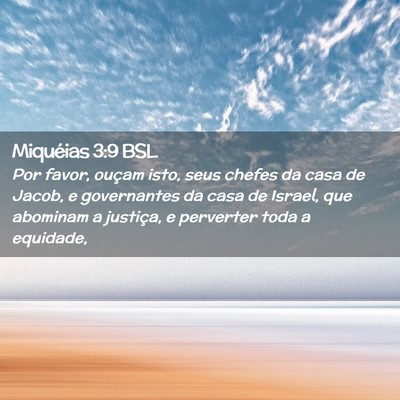 Picture 02 - Miquéias 3:9 BSL - Por favor, ouçam isto, seus chefes da casa de - Bible Verse Picture