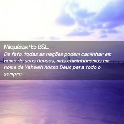 Picture 02 - Miquéias 4:5 BSL - De fato, todas as nações podem caminhar em nome - Bible Verse Picture