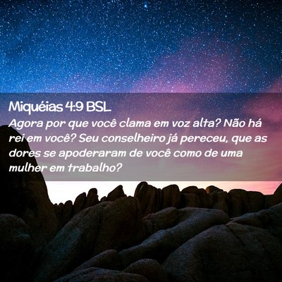 Picture 02 - Miquéias 4:9 BSL - Agora por que você clama em voz alta? Não há - Bible Verse Picture