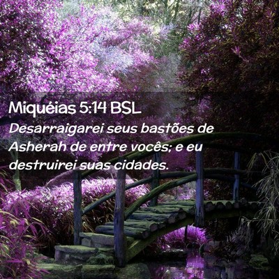 Picture 02 - Miquéias 5:14 BSL - Desarraigarei seus bastões de Asherah de entre - Bible Verse Picture