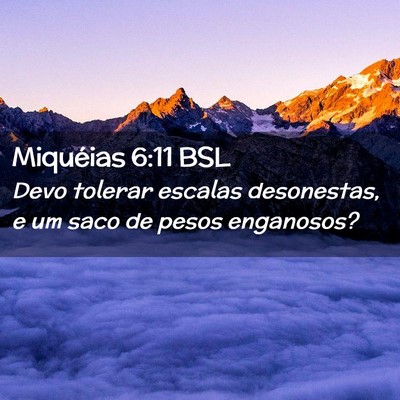 Picture 02 - Miquéias 6:11 BSL - Devo tolerar escalas desonestas, e um saco de - Bible Verse Picture
