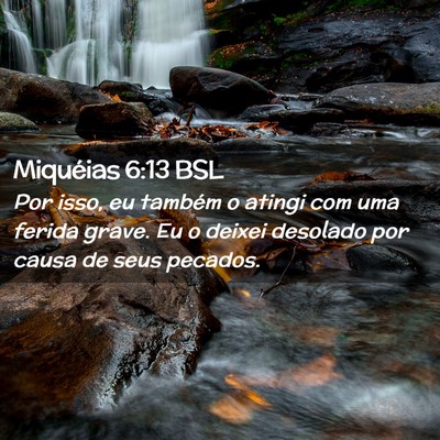 Picture 02 - Miquéias 6:13 BSL - Por isso, eu também o atingi com uma ferida - Bible Verse Picture
