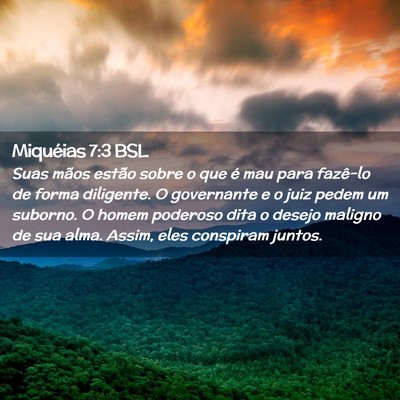 Picture 02 - Miquéias 7:3 BSL - Suas mãos estão sobre o que é mau para - Bible Verse Picture