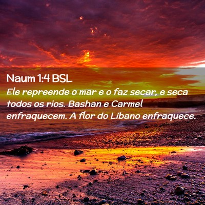 Picture 02 - Naum 1:4 BSL - Ele repreende o mar e o faz secar, e seca todos - Bible Verse Picture