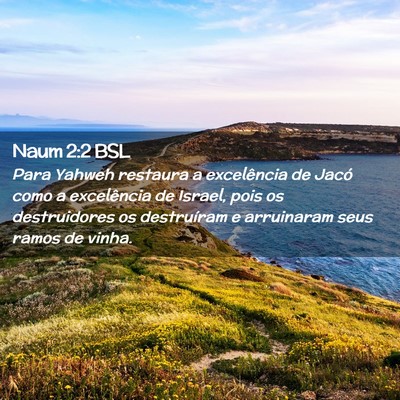 Picture 02 - Naum 2:2 BSL - Para Yahweh restaura a excelência de Jacó como - Bible Verse Picture